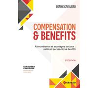 Compensation et Benefits Rémunération et avantages sociaux : outils et perspectives des RH - Sophie Cavaliero - Gereso Eds - broché - Etude