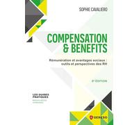 Compensation et Benefits: Rémunérations et avantages sociaux : outils et perspectives des RH