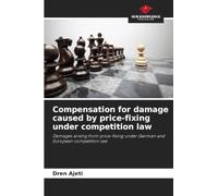 Compensation for damage caused by price-fixing under competition law