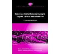 Compensation For Personal Injury In English, German And Italian Law, CAMBRIDGE STUDIES IN INTERNATIONAL AND COMPARATIVE LAW NEW SERIES Augustus Ullstein, Basil Markesinis, Guido Alpa (Auteur)
