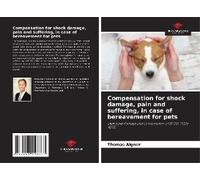 Compensation For Shock Damage, Pain And Suffering, In Case Of Bereavement For Pets