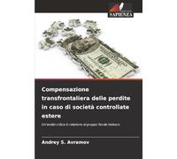 Compensazione transfrontaliera delle perdite in caso di società controllate estere: Un'analisi critica in relazione al gruppo fiscale tedesco