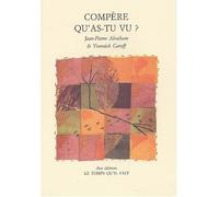 Compère, qu'as-tu vu ? - Jean-Pierre Abraham - Le Temps Qu'il Fait - Livre