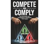 Compete and Comply: How Narcissists Use Triangulation to Manipulate Their Supply