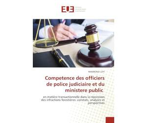 Competence des officiers de police judiciaire et du ministere public