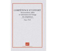 Compétence et effort Structuration, effets et valorisation de l'image de compéten - Edgar Thill - Puf - broché - Livre