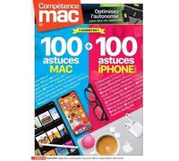 Compétence Mac N° 69 : 100 Astuces Mac Et 100 Astuces Iphone / Ipad - 100 Astuces Mac Et 100 Astuces Iphone / Ipad
