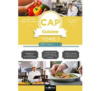 Compétences 1, 2 ,3 CAP Cuisine 1re et 2e années: Tome 1