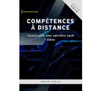Compétences à Distance: Construire une carrière tech libre