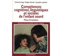 Compétences cognitives, linguistiques et sociales de l'enfant sourd Pistes d'évaluation - CATHERINE HAGE - Mardaga - broché - Essai