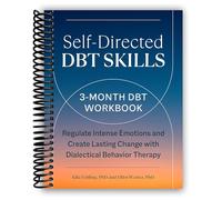 Compétences DBT autodirigées : un cahier d'exercices DBT de 3 mois pour réguler les émotions intenses et créer un changement durable avec la thérapie comportementale dialectique [Reliure spirale] Kiki