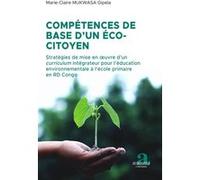 Compétences De Base D'un Éco-Citoyen - Stratégies De Mise En Oeuvre D'un Curriculum Intégrateur Pour L'éducation Environnementale À L'école Primaire En Rd Congo
