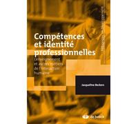 Compétences et identité professionnelles L'enseignement et autres métiers de l'interaction humaine - Jacqueline Beckers - De Boeck Supérieur - broché - Etude