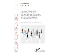 Compétences et méthodologies interculturelles Guide pratique pour les professionnels - Rachid Belaid - L'harmattan - broché - Guide