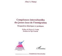 Compétences interculturelles des jeunes issus de l'immigration Perspectives théoriques et pratiques - Altay Manço - L'harmattan - broché - Etude