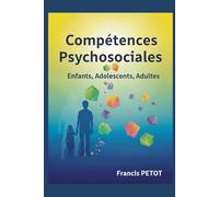 Compétences psychosociales: Enfants, Adolescents, Adultes