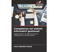 Competenza nei sistemi informativi gestionali: Programmazione, reti, telecomunicazioni e sviluppo web in un mondo connesso