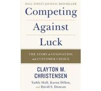 Competing Against Luck by David S. Duncan Hardcover Book Inconnu (Auteur)