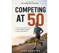 Competing at 50: How to stay on the start line when your body changes but your drive doesn't