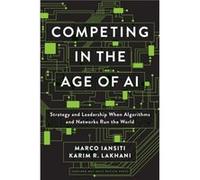 Competing in the Age of AI by Karim R. Lakhani Karim R. Lakhani (Auteur)