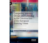 Competing Interest Groups And Lobbying In The Construction Of The European Banking Union