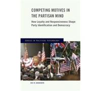 Competing Motives in the Partisan Mind - Groenendyk Eric Assistant Professor of Political Science Assistant Professor of Political Science University of M Groenendyk Eric Assistant Professor of Politi