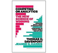 Competing on Analytics: Updated, with a New Introduction