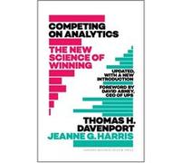 Competing on Analytics Updated with a New Introduction by Jeanne Harris Thomas Davenport, Jeanne Harris, David Abney (Auteur)