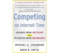 Competing on Internet Time David B. Yoffie, Michael A. Cusumano (Auteur)