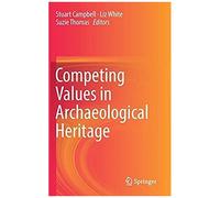Competing Values In Archaeological Heritage