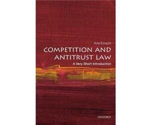 Competition and Antitrust Law - Ezrachi Ariel Slaughter and May Professor of Competition Law University of Oxford - Oxford University Press - Livre en Ang Ezrachi Ariel Slaughter and May Professor of 