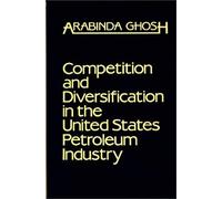 Competition And Diversification In The United States Petroleum Industry
