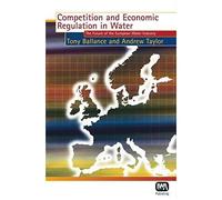 Competition And Economic Regulation In Water