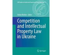 Competition And Intellectual Property Law In Ukraine