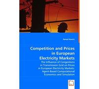Competition And Prices In European Electricity Markets: The Influence Of Congestions In Transmission Grid On Prices In European Electricity Markets: Agent-Based Computational Economics And Simulation