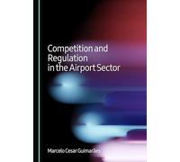Competition and Regulation in the Airport Sector