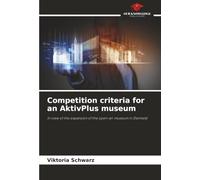 Competition criteria for an AktivPlus museum: In view of the expansion of the open-air museum in Detmold