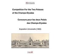 Competition For The Two Palaces Of The Champs-Elysées - Exposition Universelle (1900) - Concours Pour Les Deux Palais Des Champs-Elysées