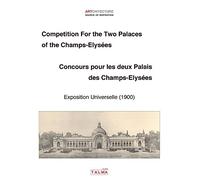 Competition For the Two Palaces of the Champs-Elysées - Exposition Universelle (1900) - Concours pour les deux Palais des Champs-Elysées