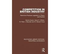Competition In British Industry : Restrictive Practices Legislation In Theory And Practice