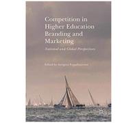 Competition In Higher Education Branding And Marketing