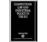 Competition Law and Industrial Policy in the Eu Wolf Sauter (Auteur)