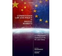 Competition Law and Policy in Digital Markets: A Comparative Analysis of the EU and China