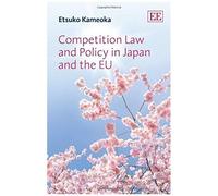 Competition Law And Policy In Japan And The Eu