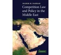 Competition Law and Policy in the Middle East Maher M. Dabbah Maher M Dabbah (Auteur)