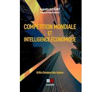 Compétition mondiale et intelligence économique: Grille d'analyse des risques