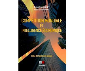 Compétition mondiale et intelligence économique Grille d'analyse des risques - Augustin de Colnet - VA Press - broché - Etude