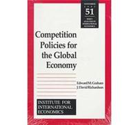Competition Policies for the Global Economy by J. David Richardson Edward M. Graham, J. David Richardson (Auteur)
