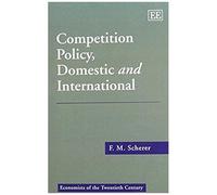 Competition Policy, Domestic And International
