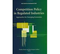 Competition Policy in Regulated Industries: Approaches for Emerging Economies
